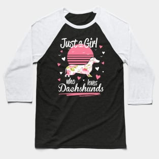 Just A Girl Who Loves Dachshunds Baseball T-Shirt